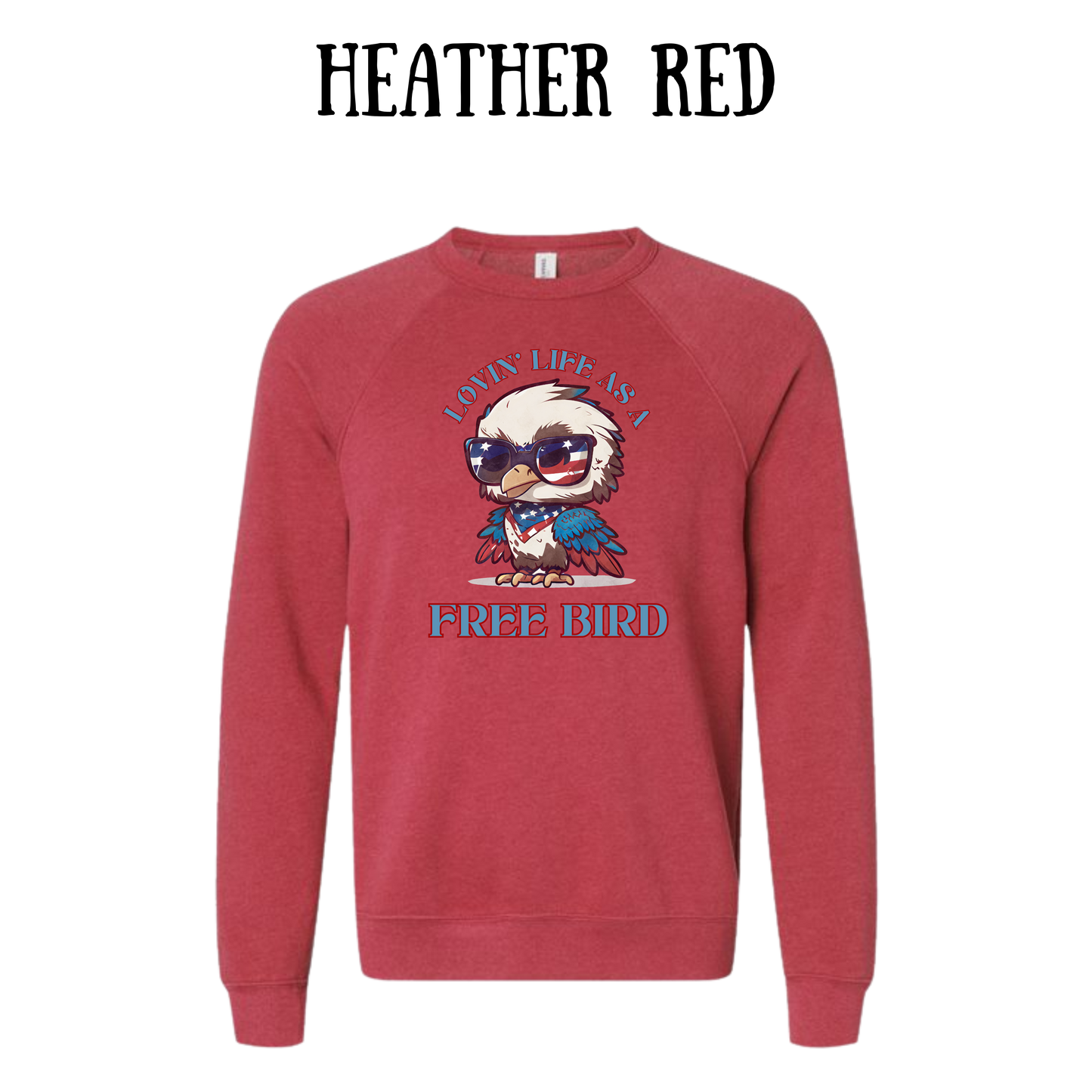 PP - Lovin' Life As A Free Bird - Sponge Fleece Raglan Sweatshirt - Assorted Colors