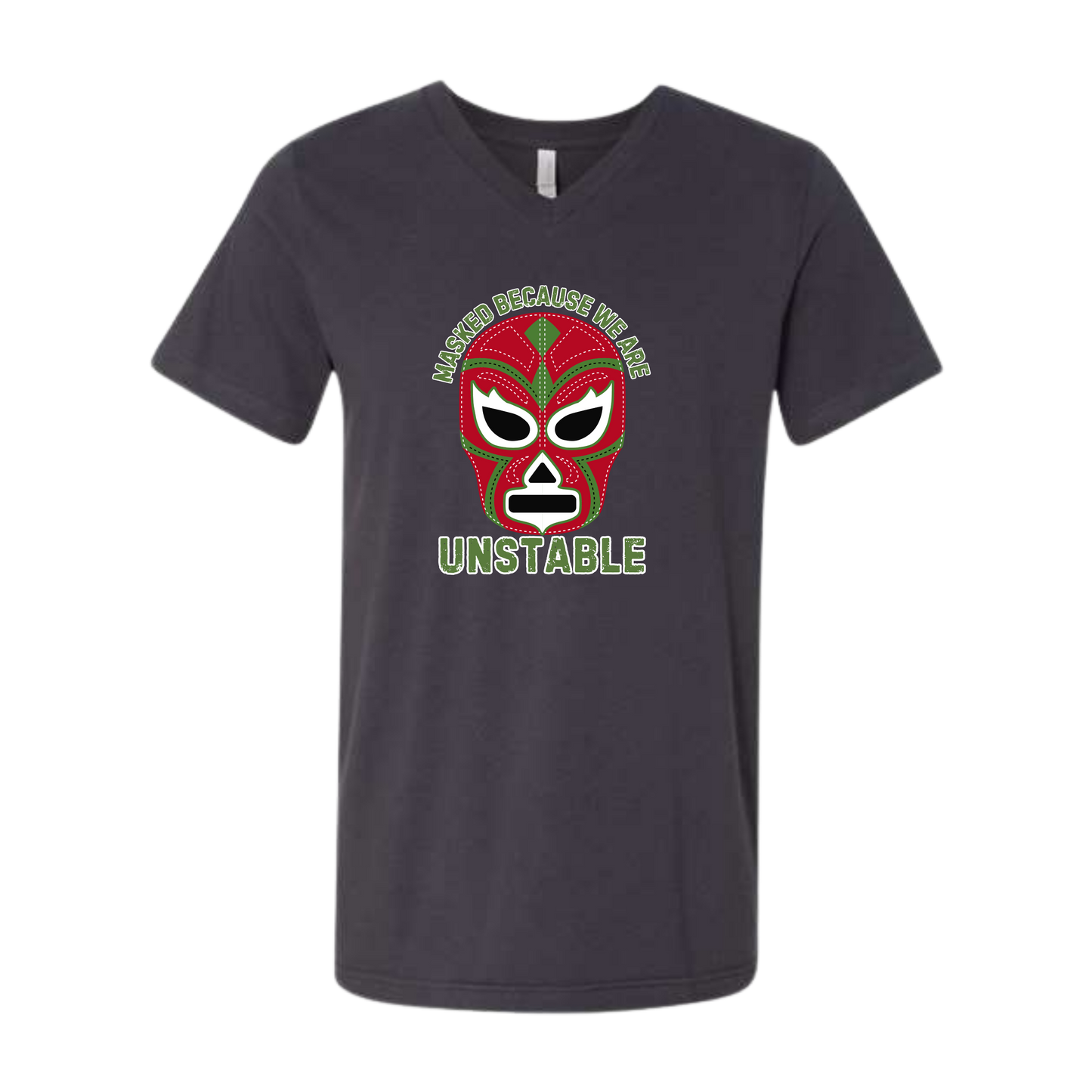 Masked Because We Are Unstable - Bella+Canvas - Unisex V-Neck - Neutral Colors