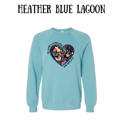 The World is a Better Place With YOU in it - Sponge Fleece Raglan Sweatshirt - Blues, Purples