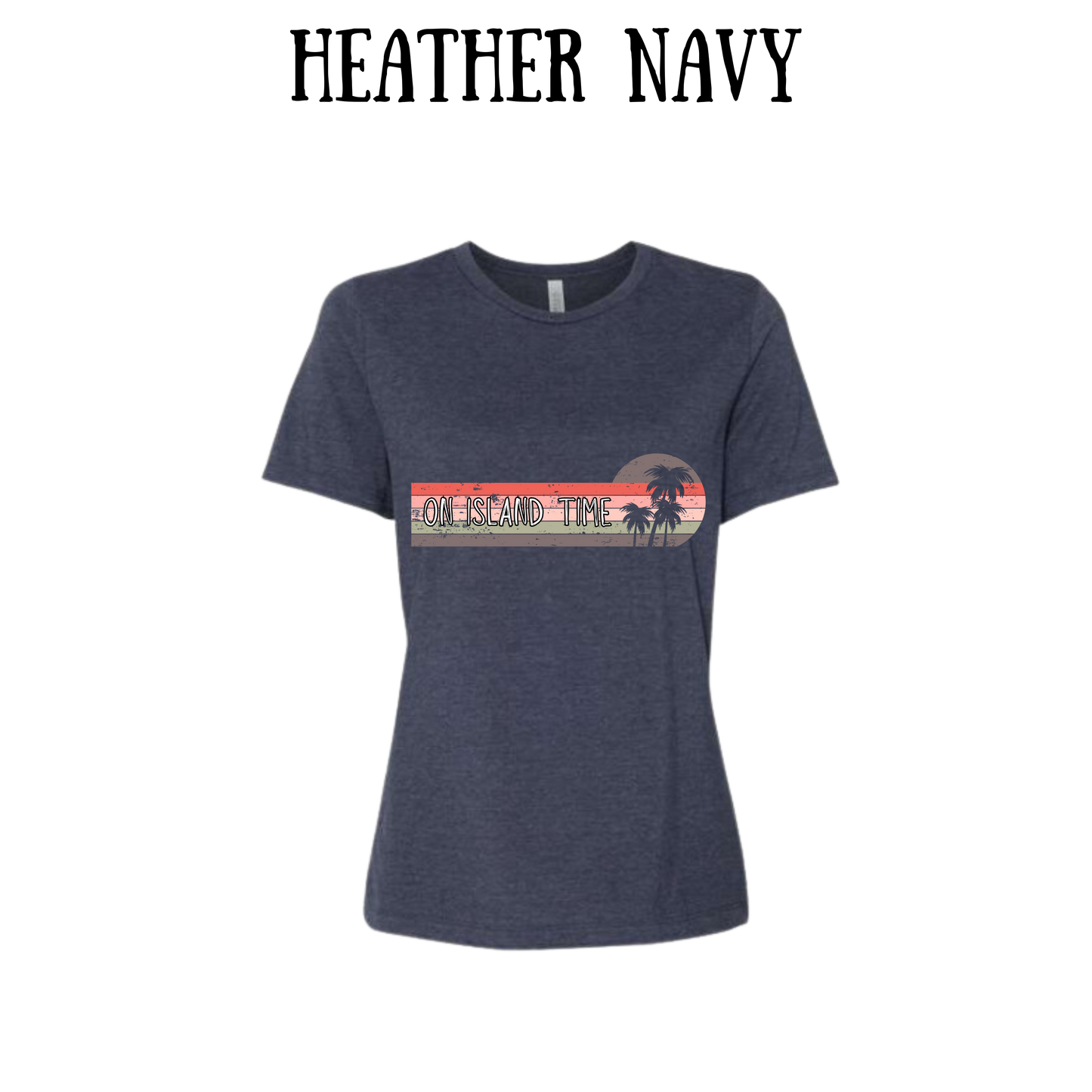 VP - On Island Time - Women's Relaxed Fit Tee - Assorted Colors