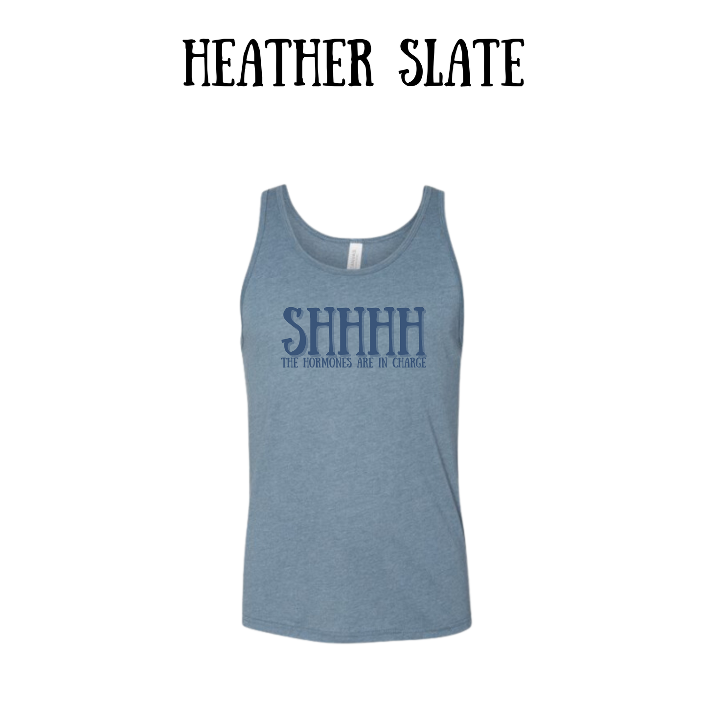 shhhh the hormones are in charge - unisex tank