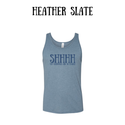 shhhh the hormones are in charge - unisex tank