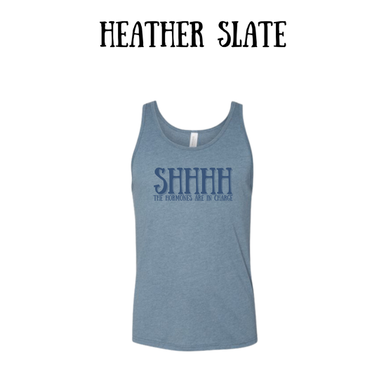 shhhh the hormones are in charge - unisex tank