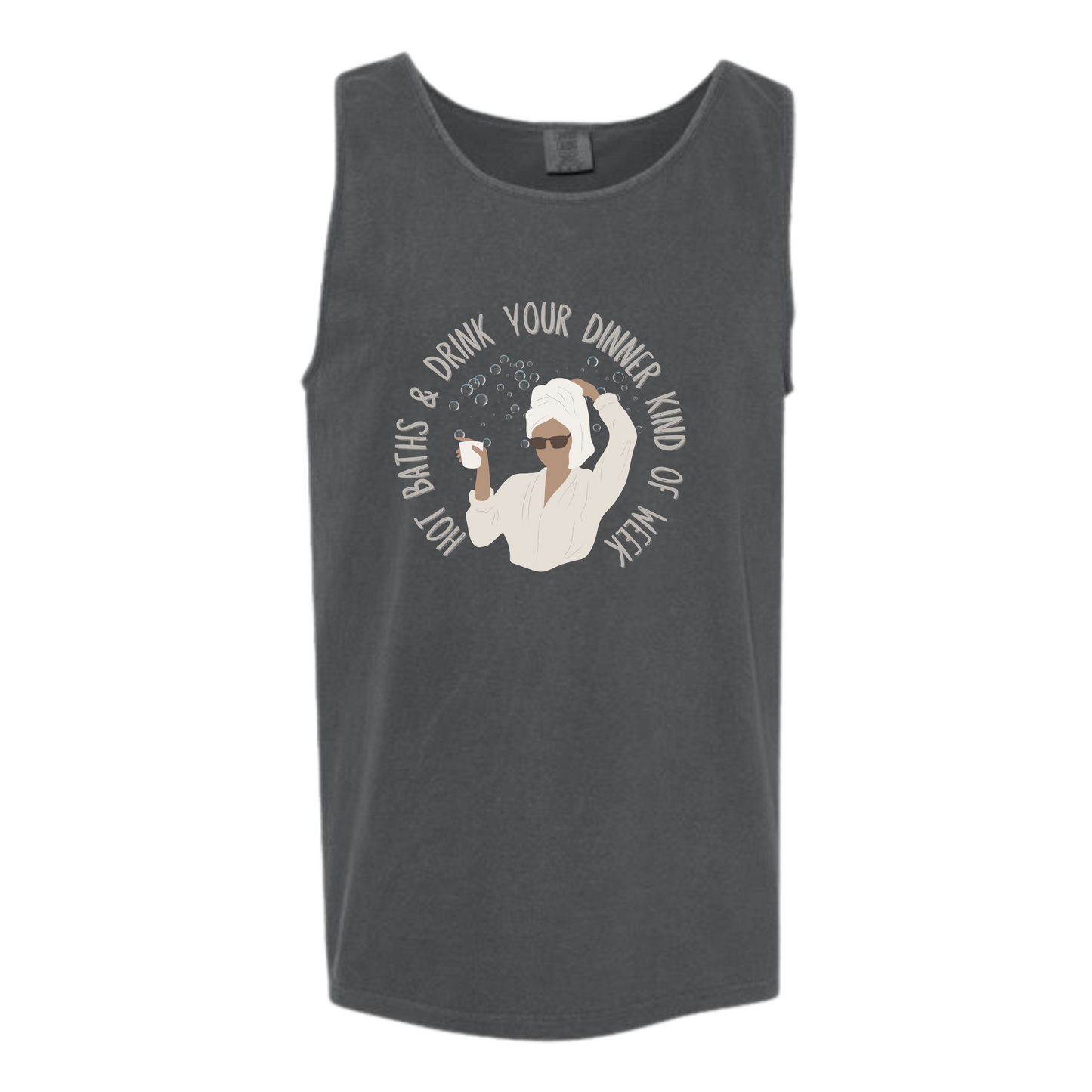 Hot Baths and Drink Your Dinner Kind of Week - Comfort Colors - Unisex Tank - Neutral Colors & Blues