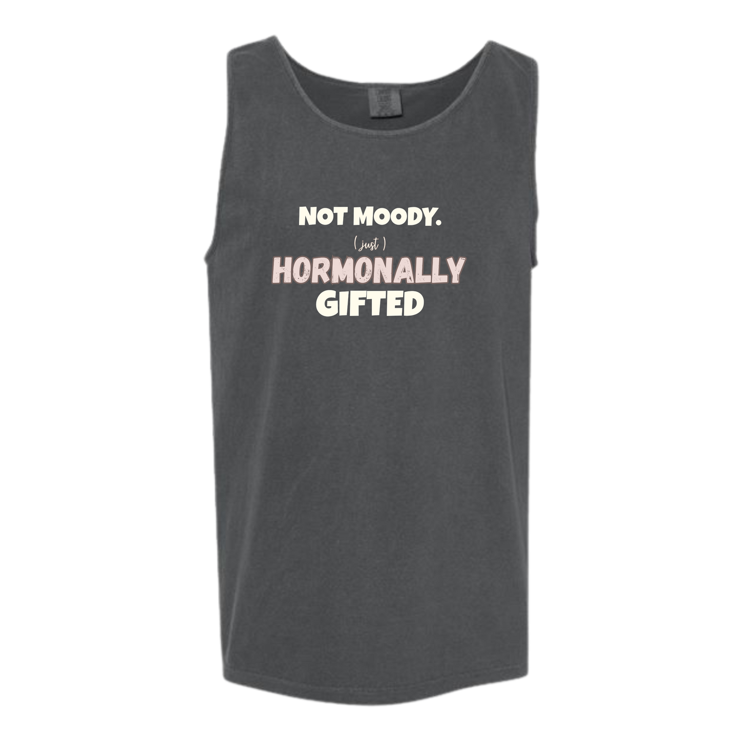 Not Moody. (just) Hormonally Gifted - Comfort Colors - Unisex Tank - Neutral Colors & Blues