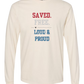 Saved. Free. Loud & Proud - Comfort Colors - Heavyweight Long Sleeve Tee - Neutral Colors