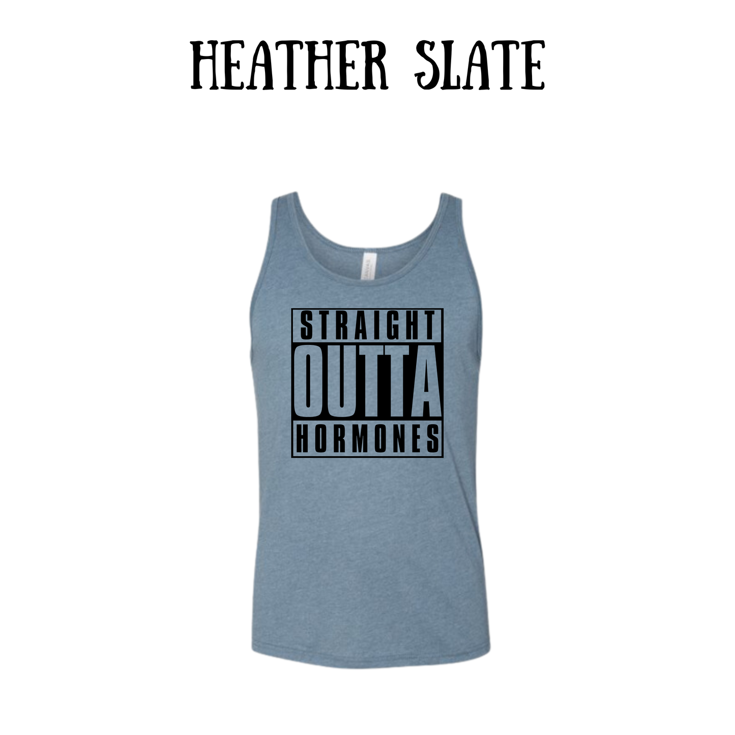 straight outta hormones - unisex tank