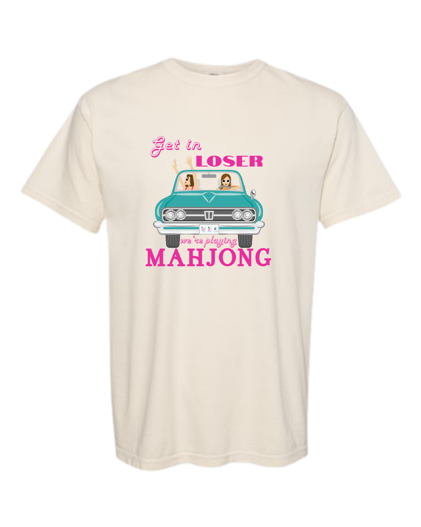 Get in Loser We're Playing Mahjong - Comfort Colors - Heavyweight Unisex Tee - Neutral Colors