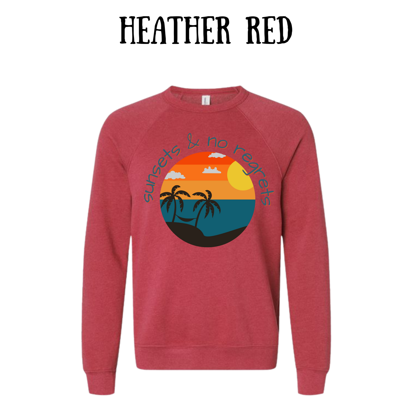 VP - Sunsets & No Regrets - Sponge Fleece Raglan Sweatshirt - Assorted Colors