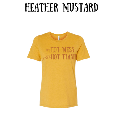 not a hot mess just a hot flash - women's relaxed fit tee - assorted colors