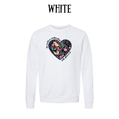 The World is a Better Place With YOU in it - Sponge Fleece Raglan Sweatshirt - Greens, Neutrals