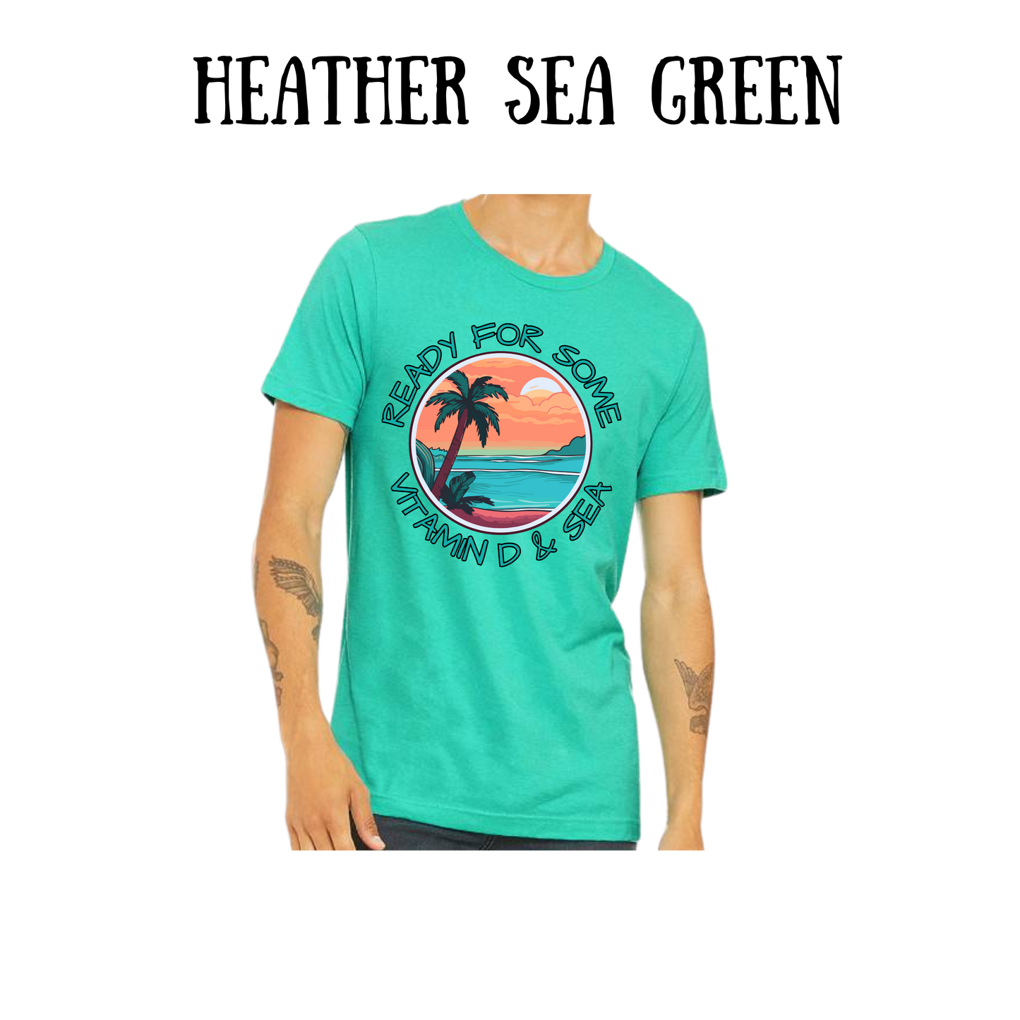 VP - Ready For Some Vitamin D & Sea - Unisex Tee - Greens