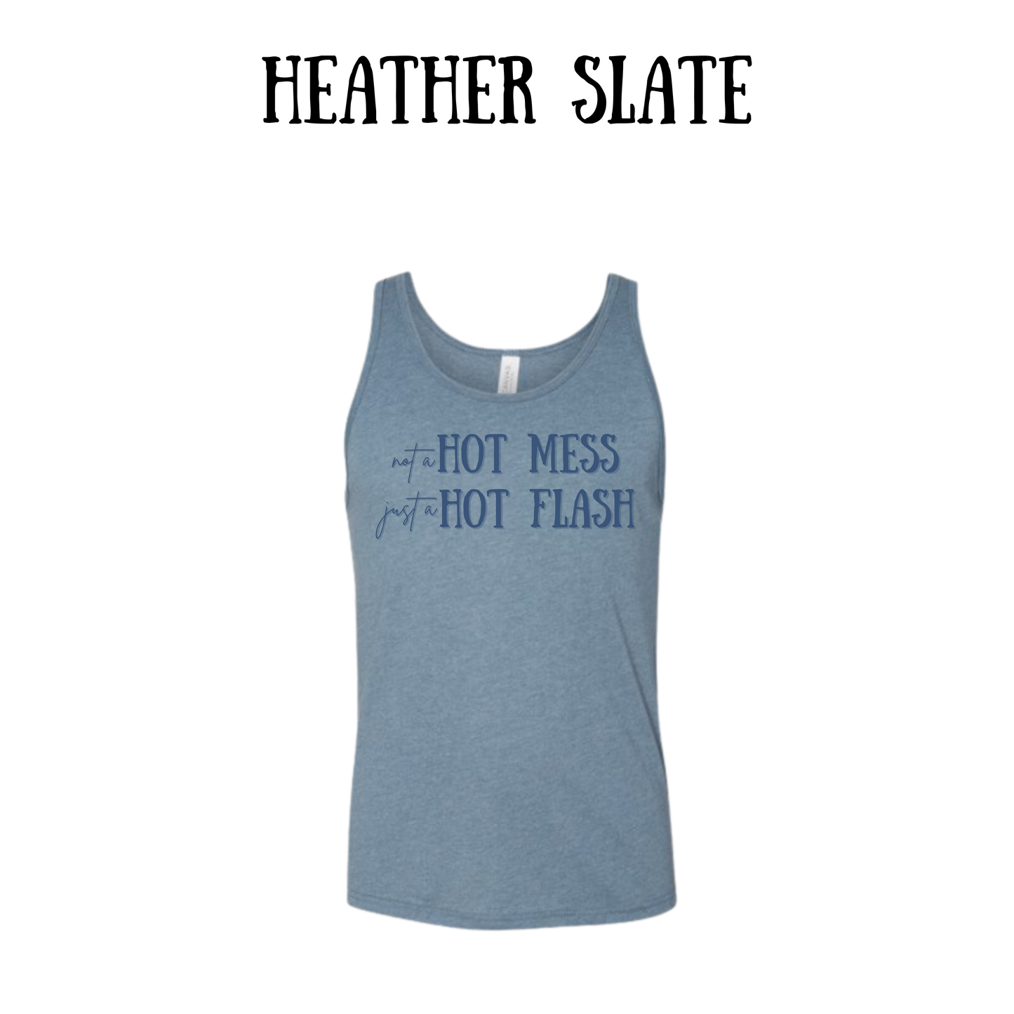 not a hot mess just a hot flash - unisex tank