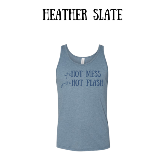 not a hot mess just a hot flash - unisex tank