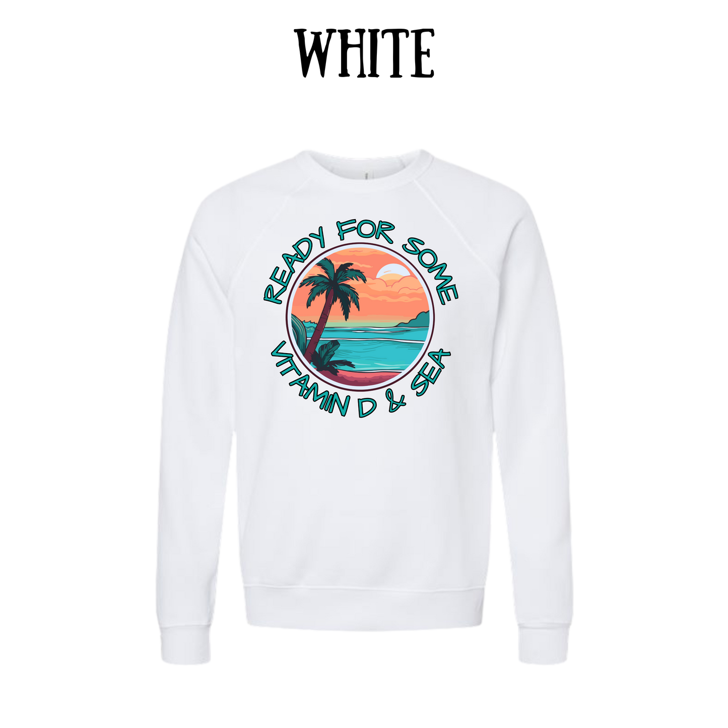 Ready For Some Vitamin D & Sea - Sponge Fleece Raglan Sweatshirt