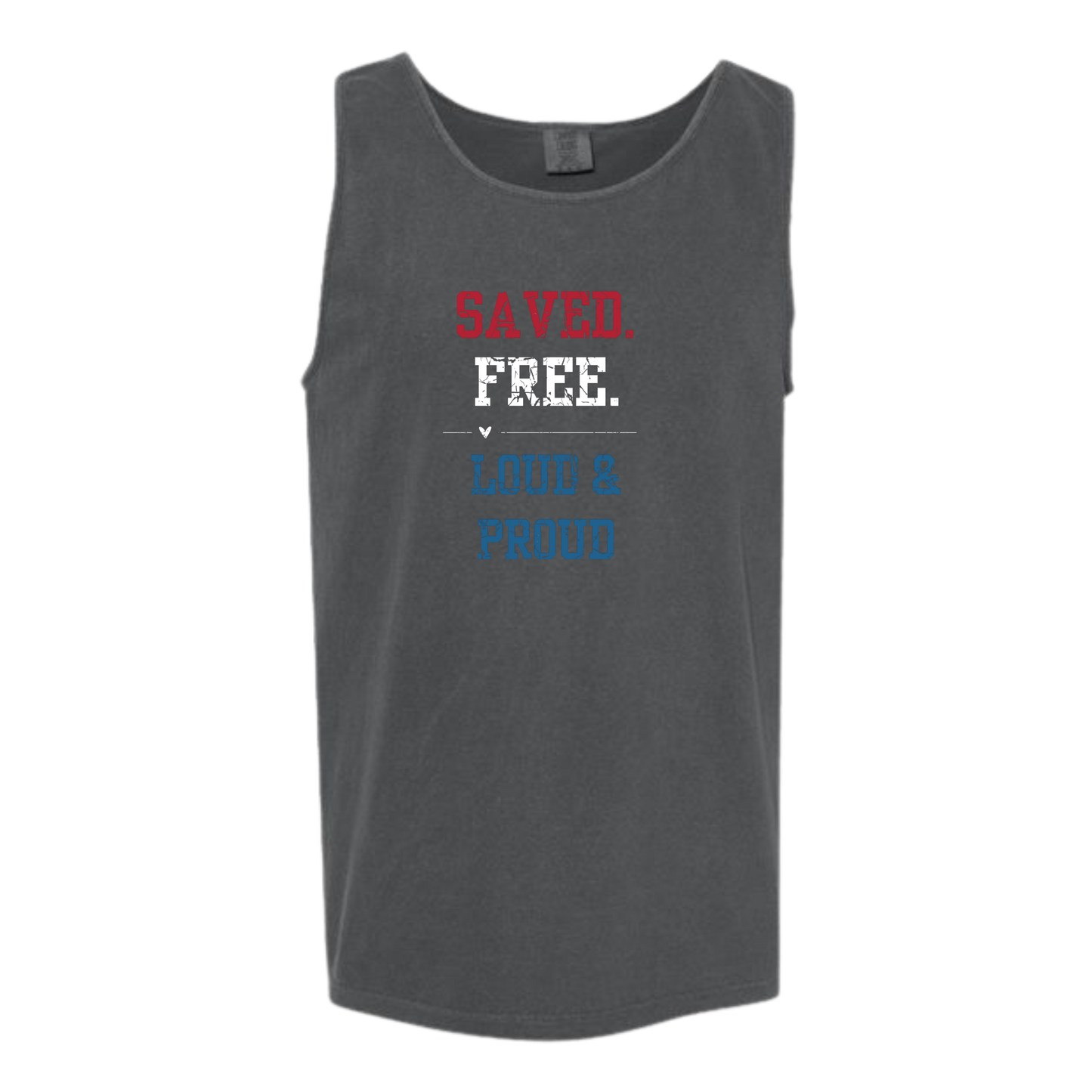 Saved. Free. Loud & Proud - Comfort Colors - Unisex Tank - Neutral Colors & Blues