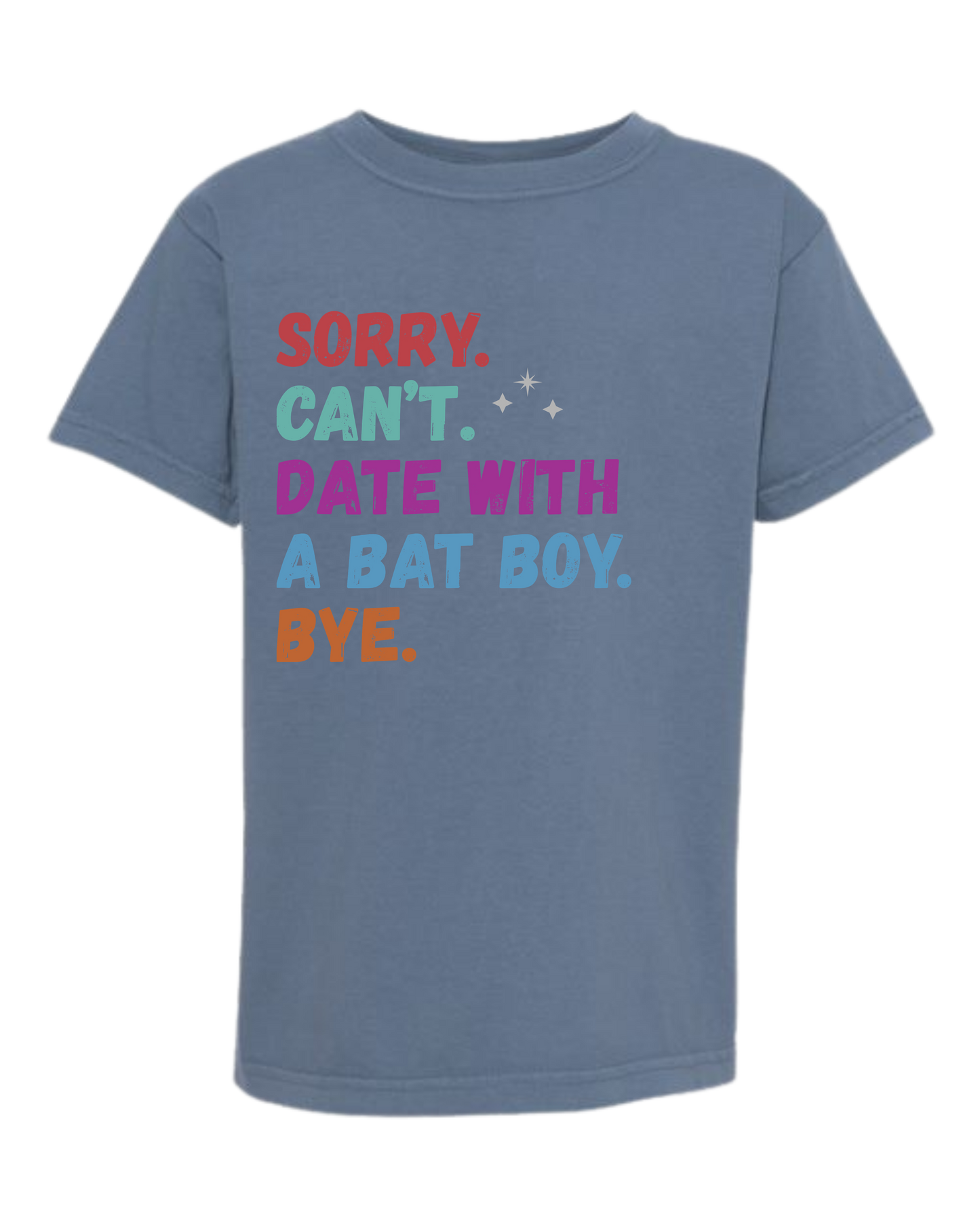 Sorry. Can't. Date With A Bat Boy. Bye. - Comfort Colors - Heavyweight Youth Tee - Neutral Colors & Blues