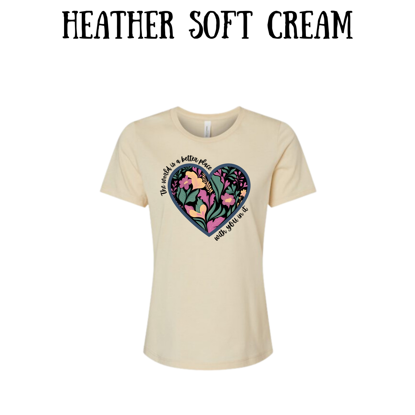 BP - The World is a Better Place With YOU in it - Women's Relaxed Fit Tee - Neutrals