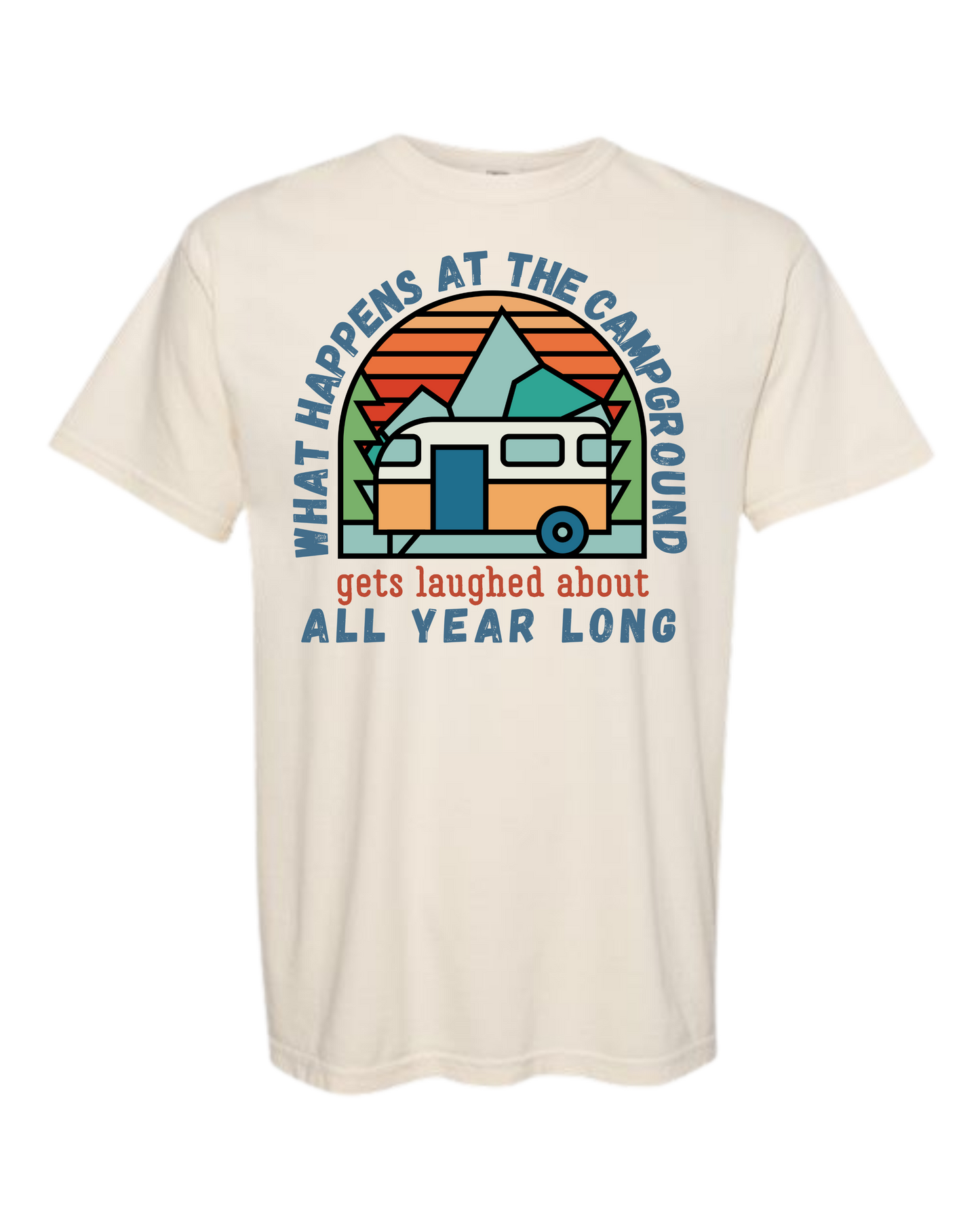 What Happens At The Campground - Comfort Colors - Heavyweight Unisex Tee - Neutral Colors