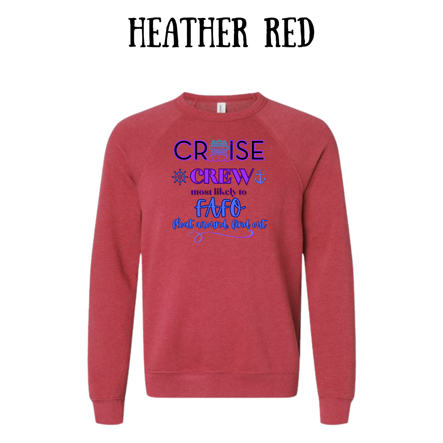 VP - Cruise Crew FAFO - Sponge Fleece Raglan Sweatshirt - Assorted Colors