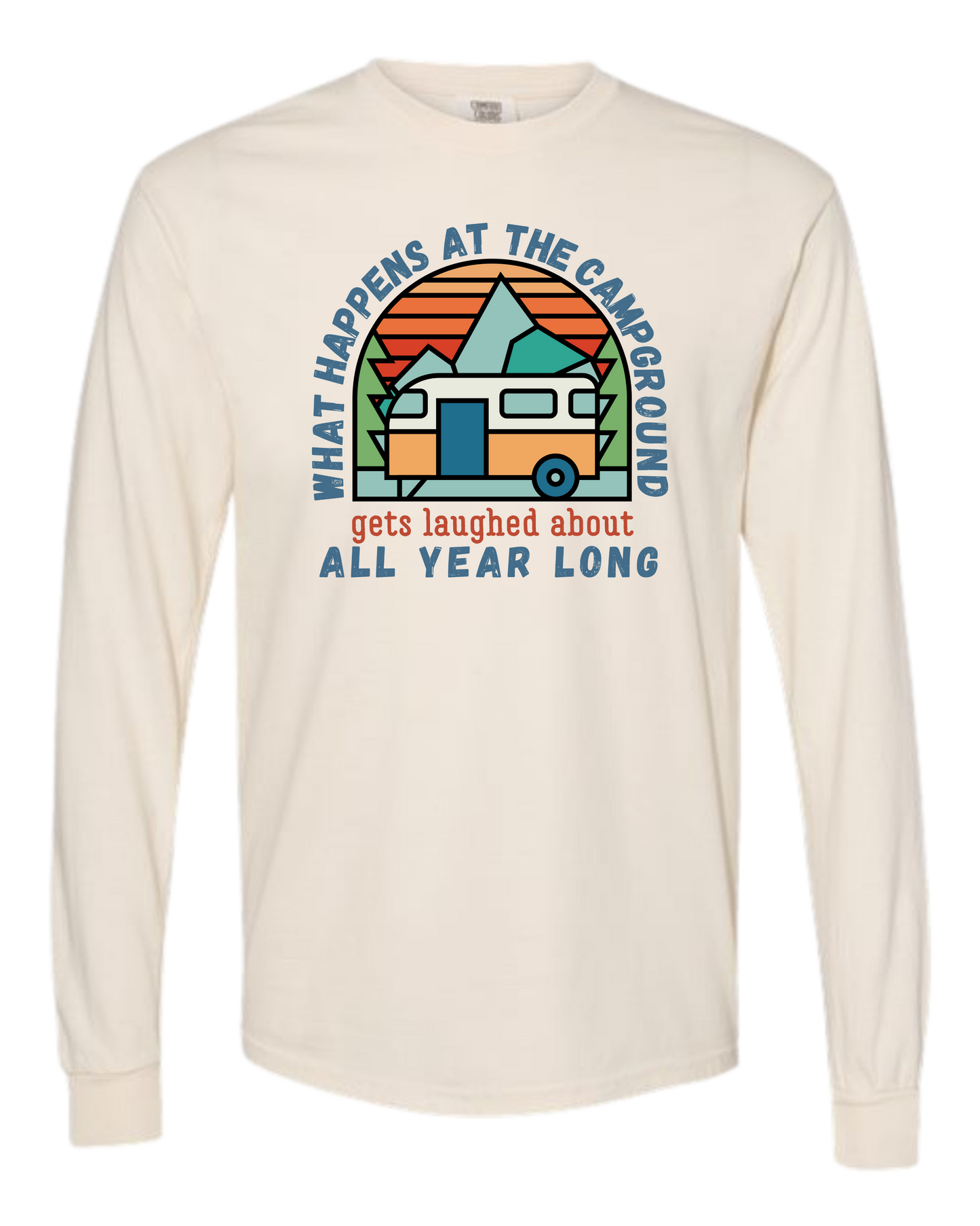 What Happens At The Campground - Comfort Colors - Heavyweight Long Sleeve Tee - Neutral Colors