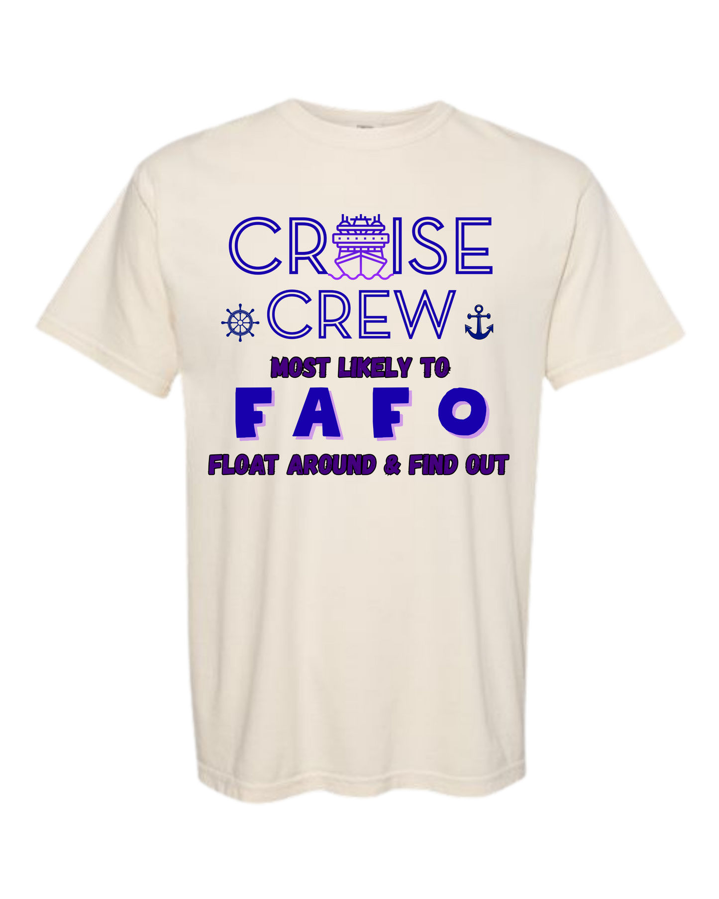 Cruise Crew Most Likely to FAFO Float Around & Find Out - Comfort Colors - Heavyweight Unisex Tee - Neutral Colors