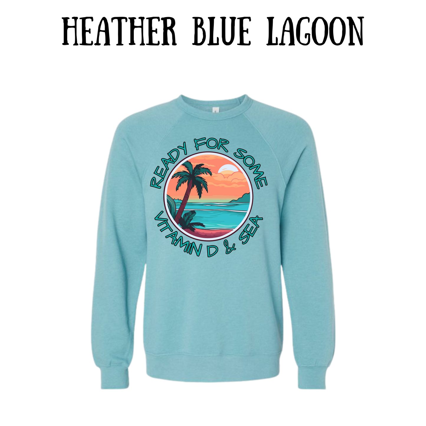 VP - Ready For Some Vitamin D & Sea - Sponge Fleece Raglan Sweatshirt - Blues, Purples