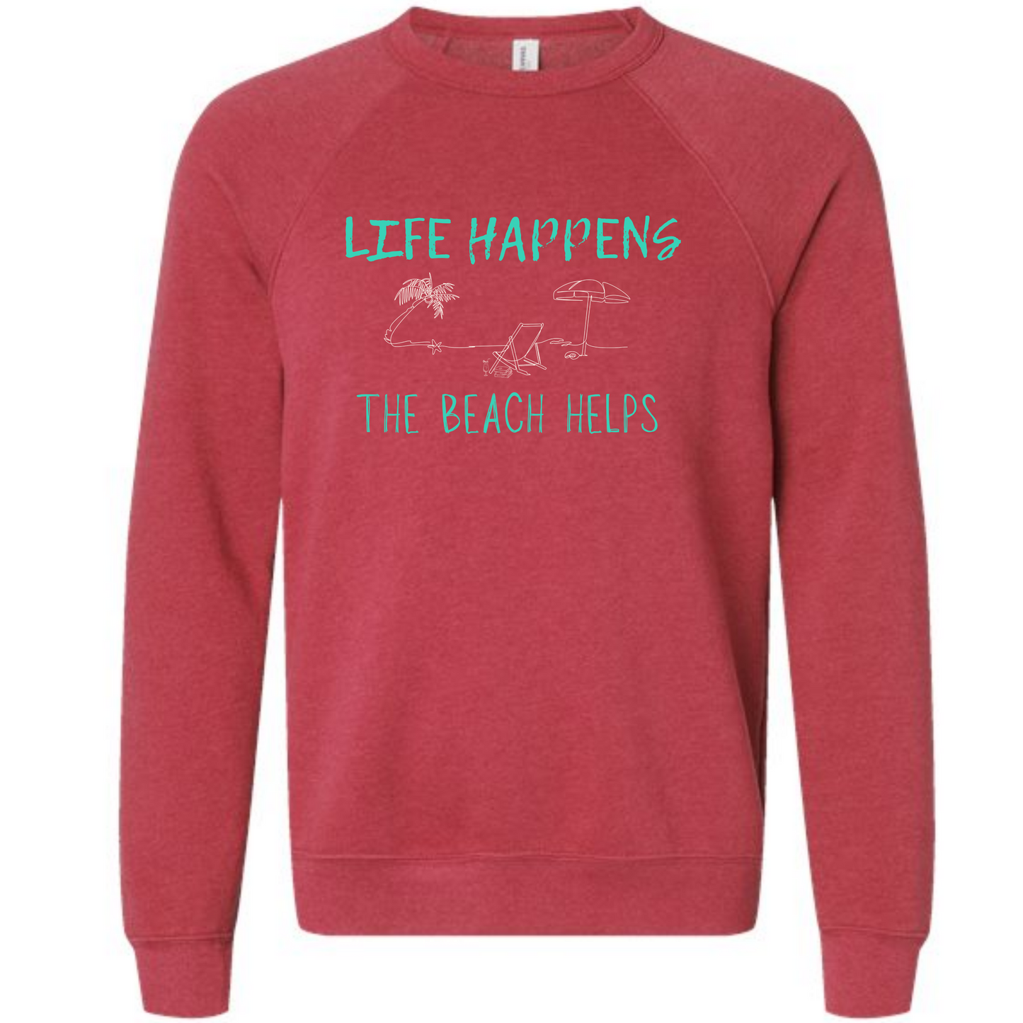 Life Happens The Beach Helps - Sponge Fleece Raglan Sweatshirt - Assorted Colors