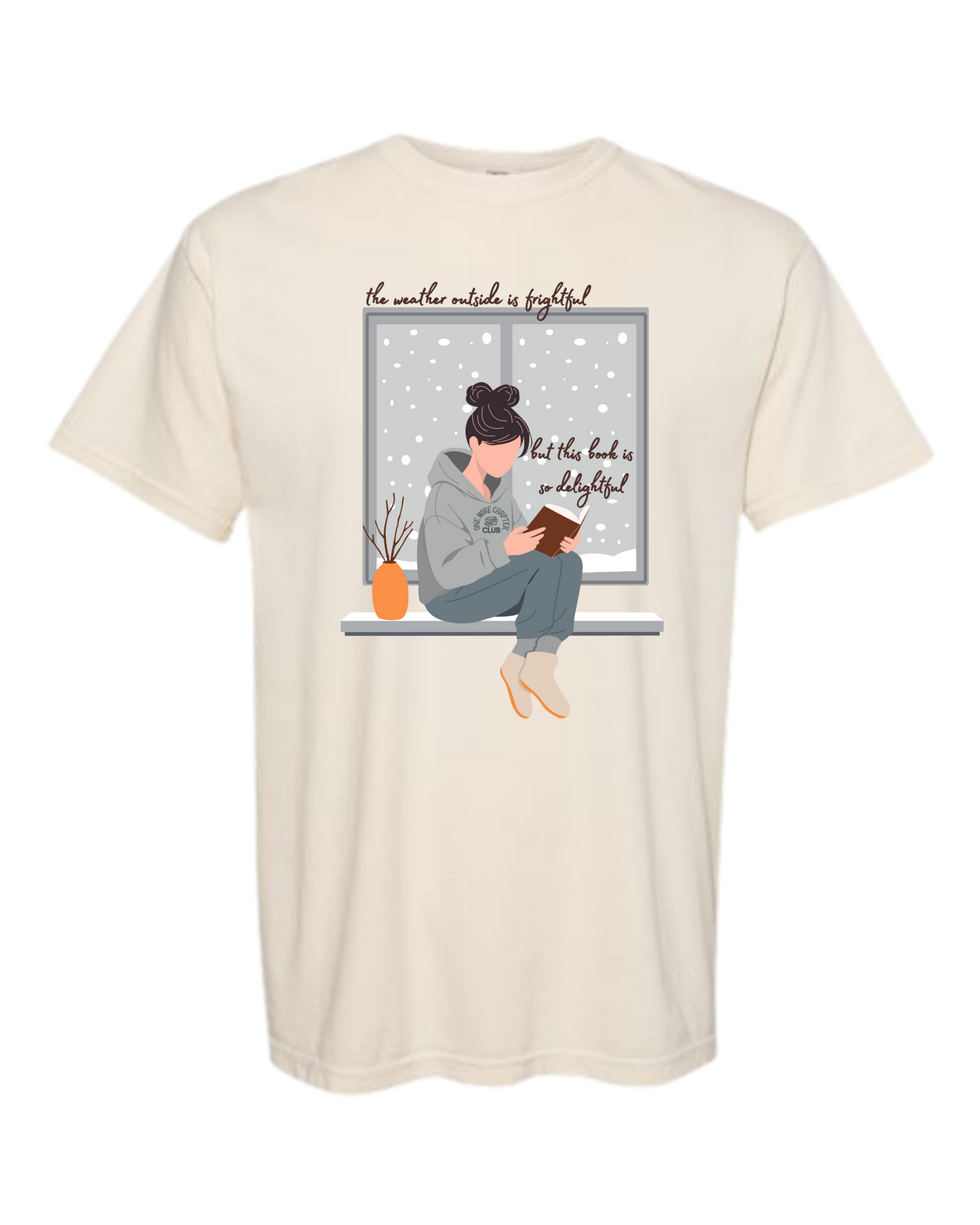 The Weather Outside is Frightful - Comfort Colors - Heavyweight Unisex Tee - Neutrals