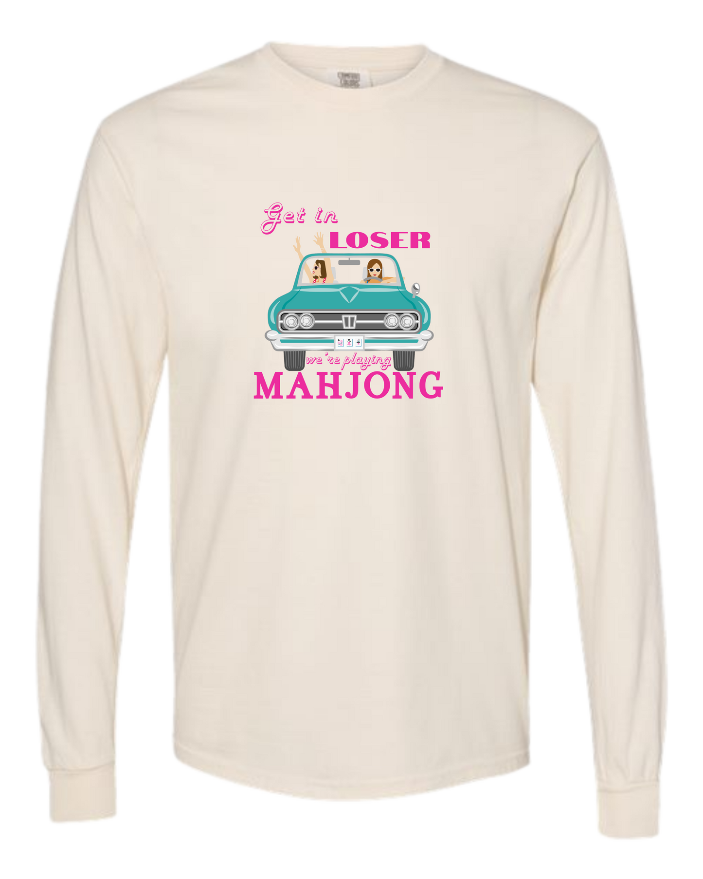 Get in Loser We're Playing Mahjong - Comfort Colors - Heavyweight Long Sleeve Tee - Neutral Colors