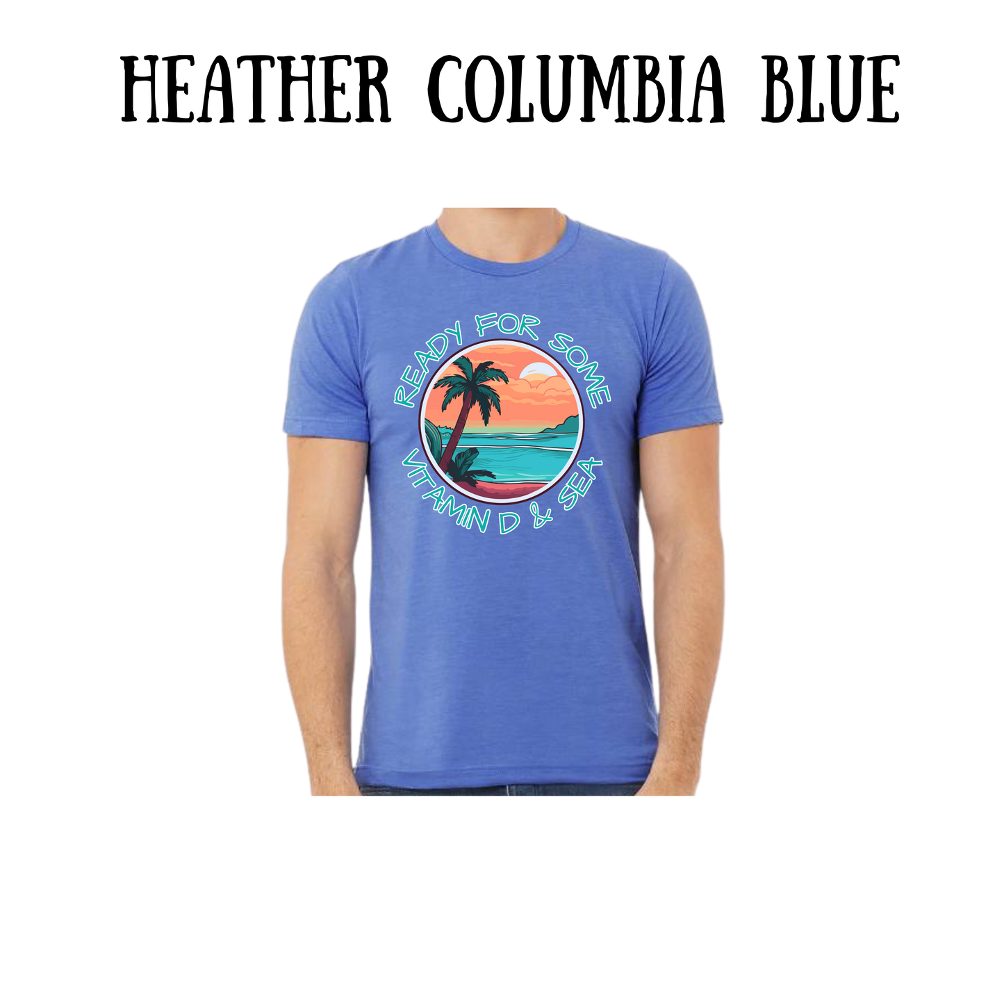 VP - Ready For Some Vitamin D & Sea - Unisex Tee - Blues