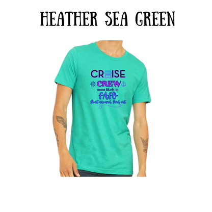 VP - Cruise Crew FAFO - Unisex Tee - Greens