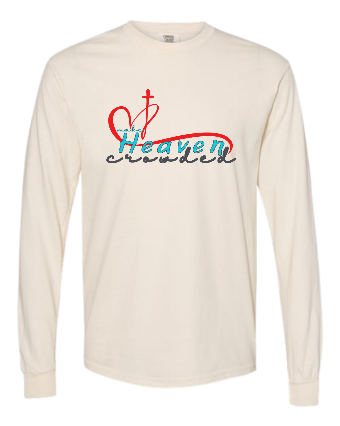 Make Heaven Crowded - Comfort Colors - Heavyweight Long Sleeve Tee - Neutral Colors