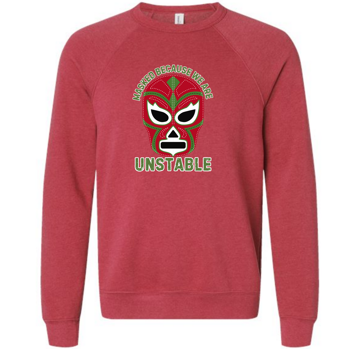 Masked Because We Are Unstable - Sponge Fleece Raglan Sweatshirt - Assorted Colors