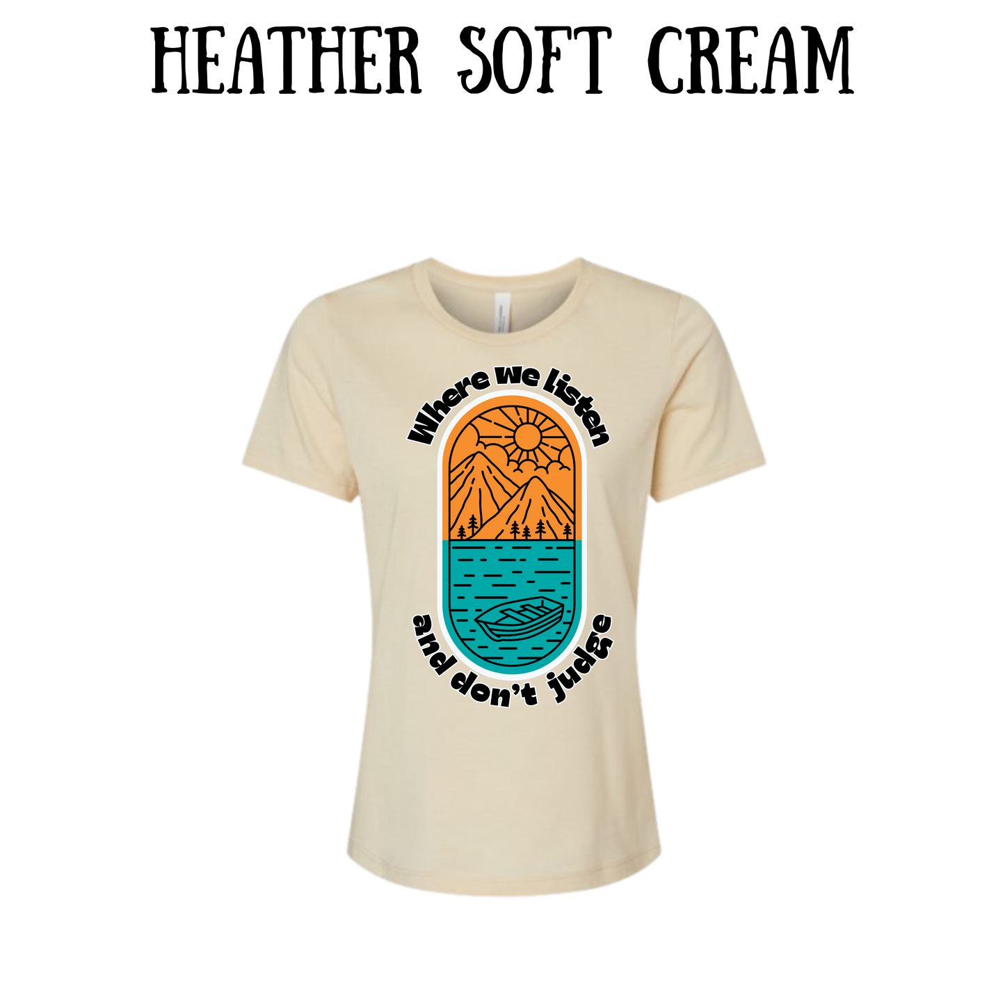 CP - Where We Listen and Don't Judge - Women's Relaxed Fit Tee - Neutrals