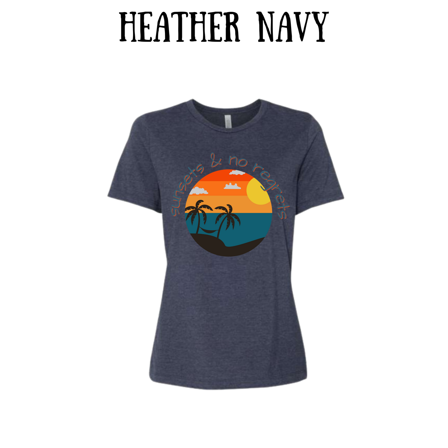 VP - Sunsets & No Regrets - Women's Relaxed Fit Tee - Assorted Colors