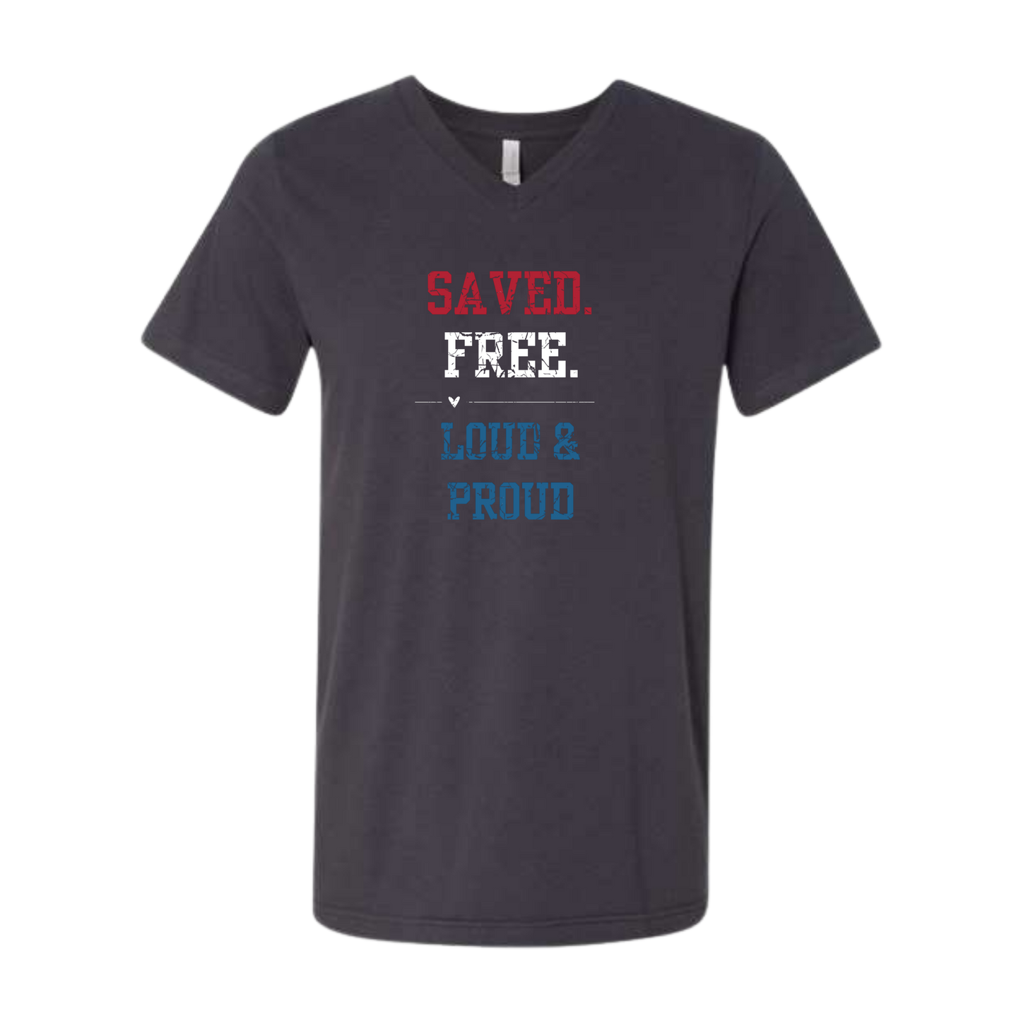 Saved. Free. Loud & Proud - Bella+Canvas - Unisex V-Neck - Neutral Colors