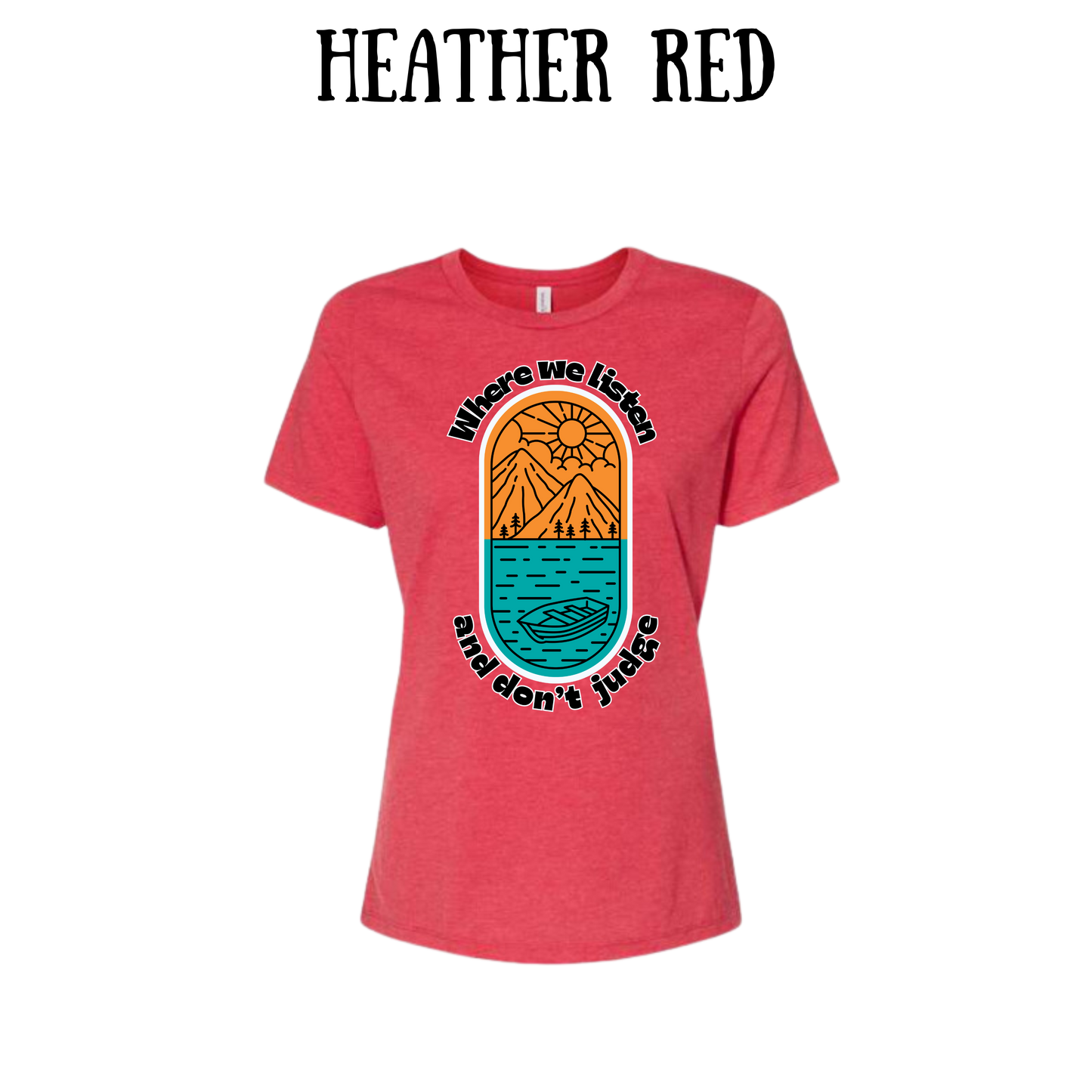 CP - Where We Listen and Don't Judge - Women's Relaxed Fit Tee - Assorted Colors
