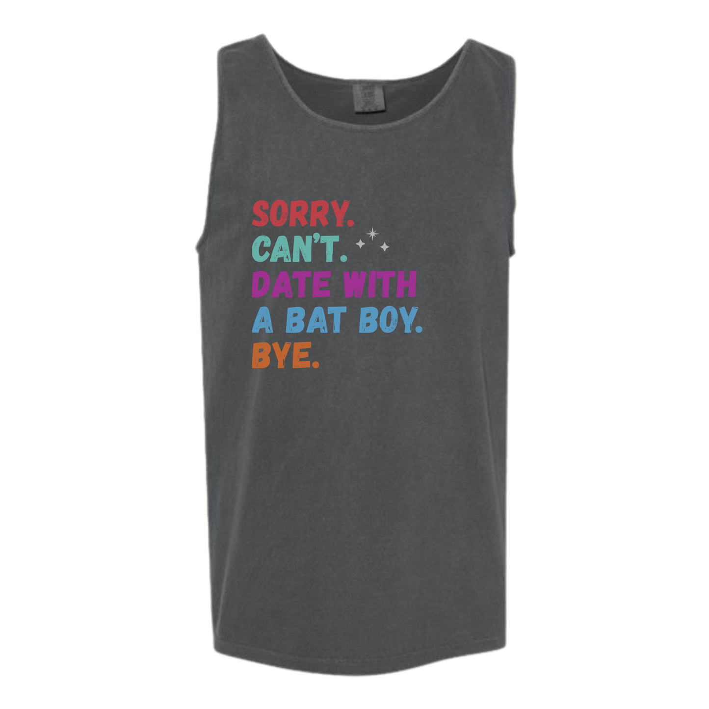 Sorry. Can't. Date With A Bat Boy. Bye. - Comfort Colors - Unisex Tank - Neutral Colors & Blues