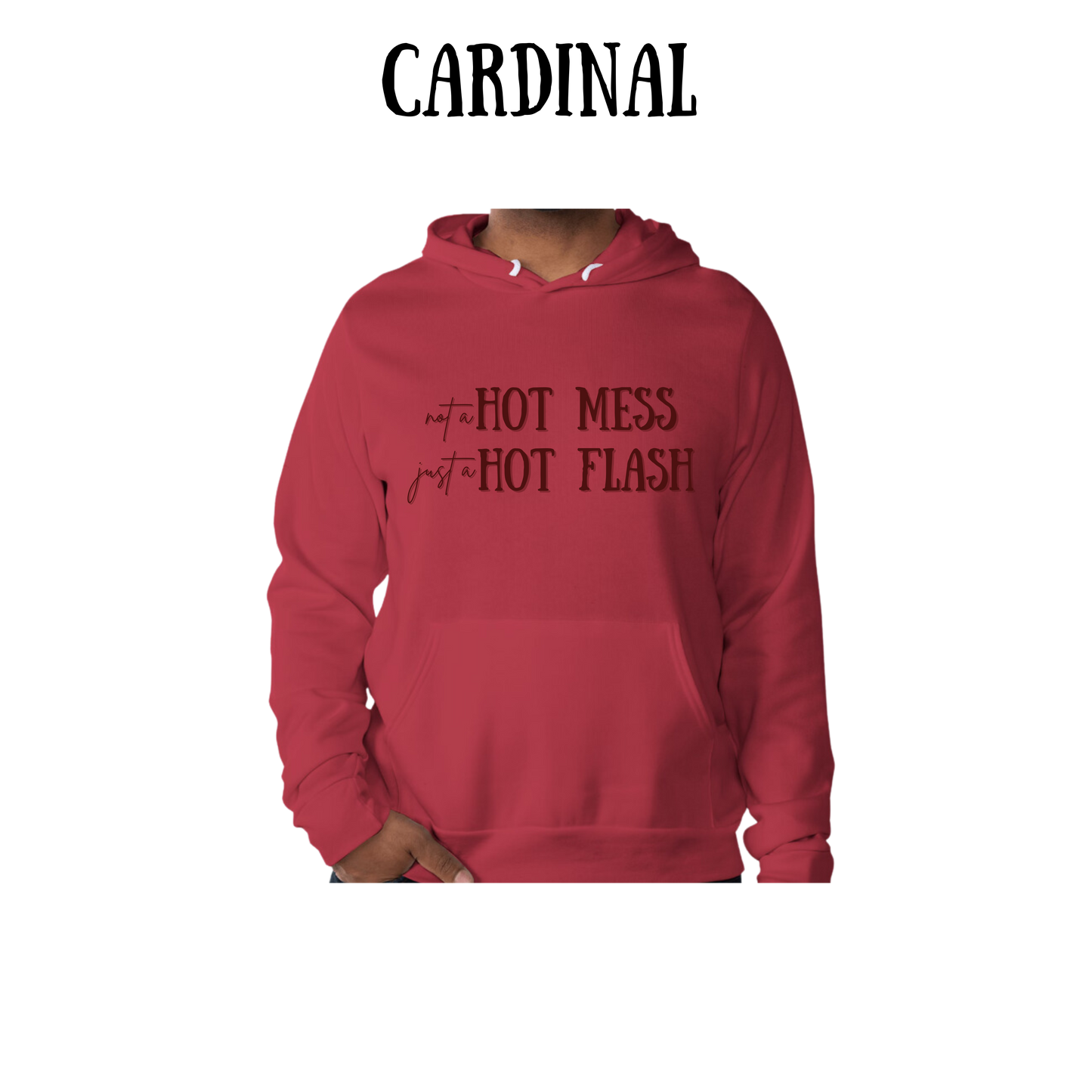 not a hot mess just a hot flash - sponge fleece hoodie - assorted colors