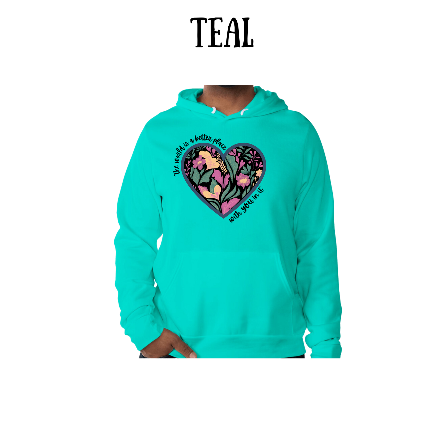 The World is a Better Place With YOU in it - Sponge Fleece Hoodie - Greens, Neutrals