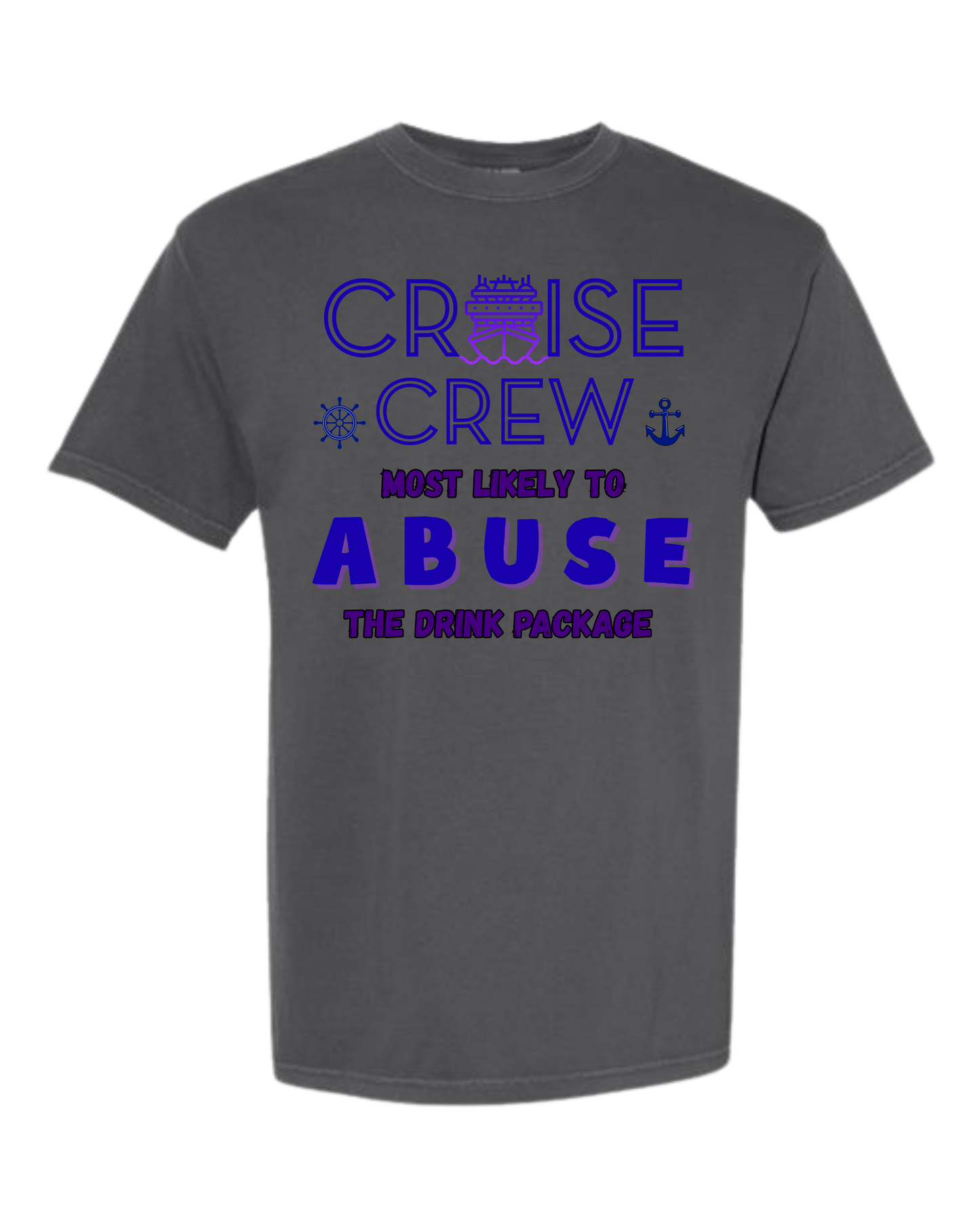 Cruise Crew Most Likely to Abuse the Drink Package - Comfort Colors - Heavyweight Unisex Tee - Neutral Colors