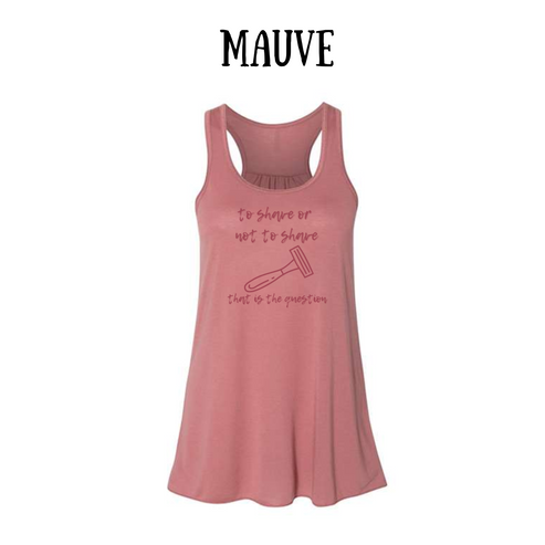 to shave or not to shave - women's flowy racerback tank