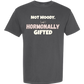 Not Moody. (just) Hormonally Gifted - Comfort Colors - Heavyweight Unisex Tee - Neutral Colors