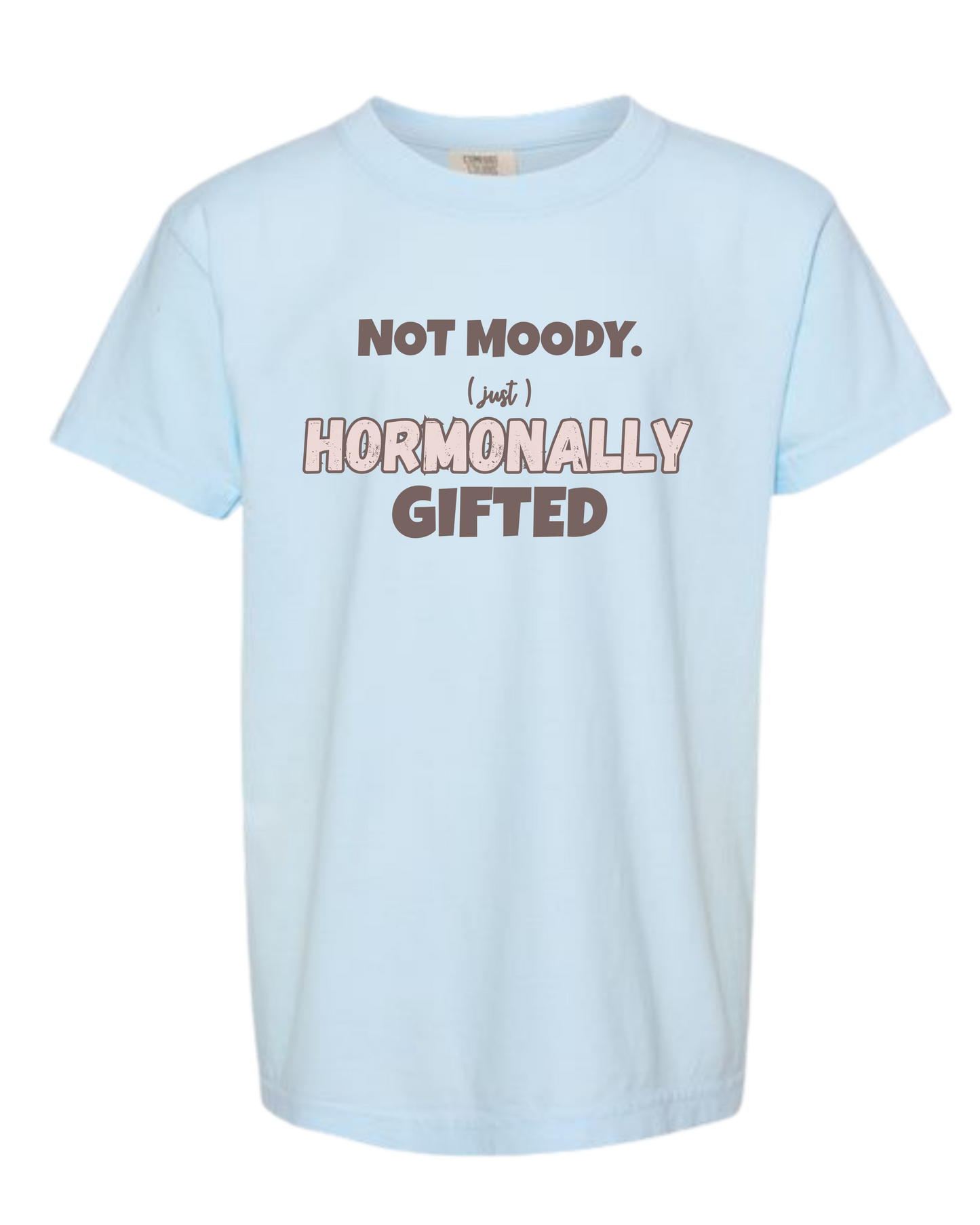 Not Moody. (just) Hormonally Gifted - Comfort Colors - Heavyweight Youth Tee - Neutral Colors & Blues
