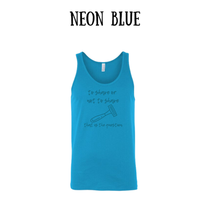 to shave or not to shave - unisex tank