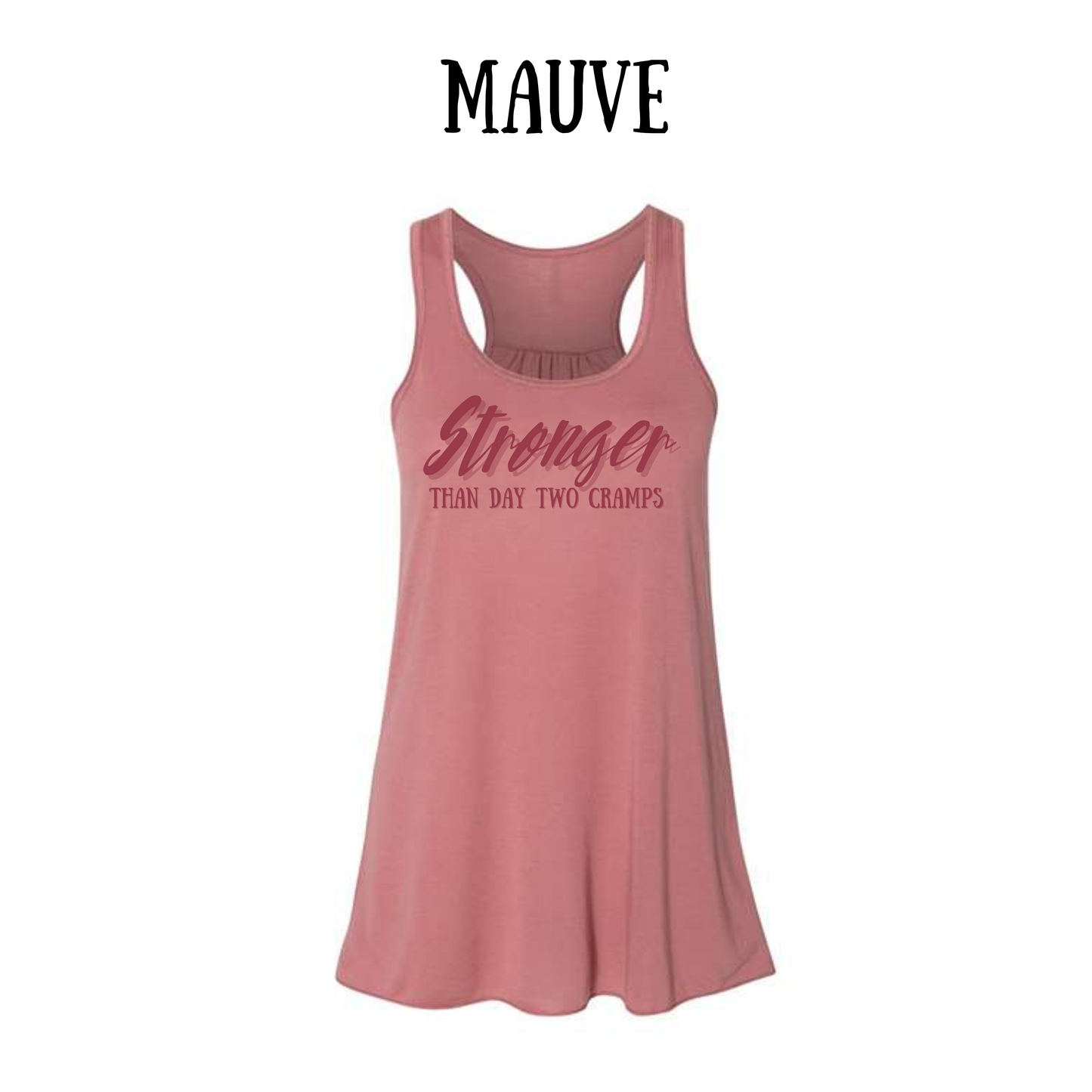 stronger than day two cramps - women's flowy racerback tank