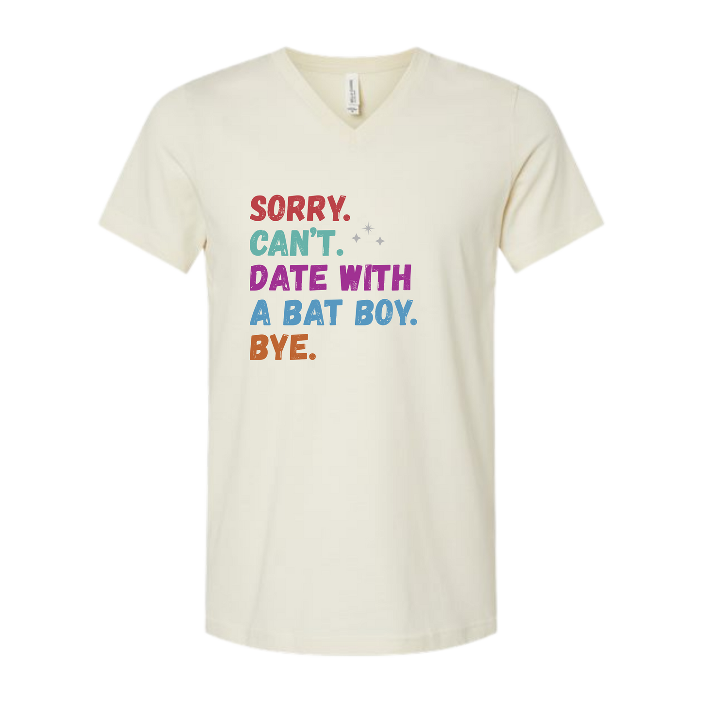 Sorry. Can't. Date With A Bat Boy. Bye. - Bella+Canvas - Unisex V-Neck - Neutral Colors