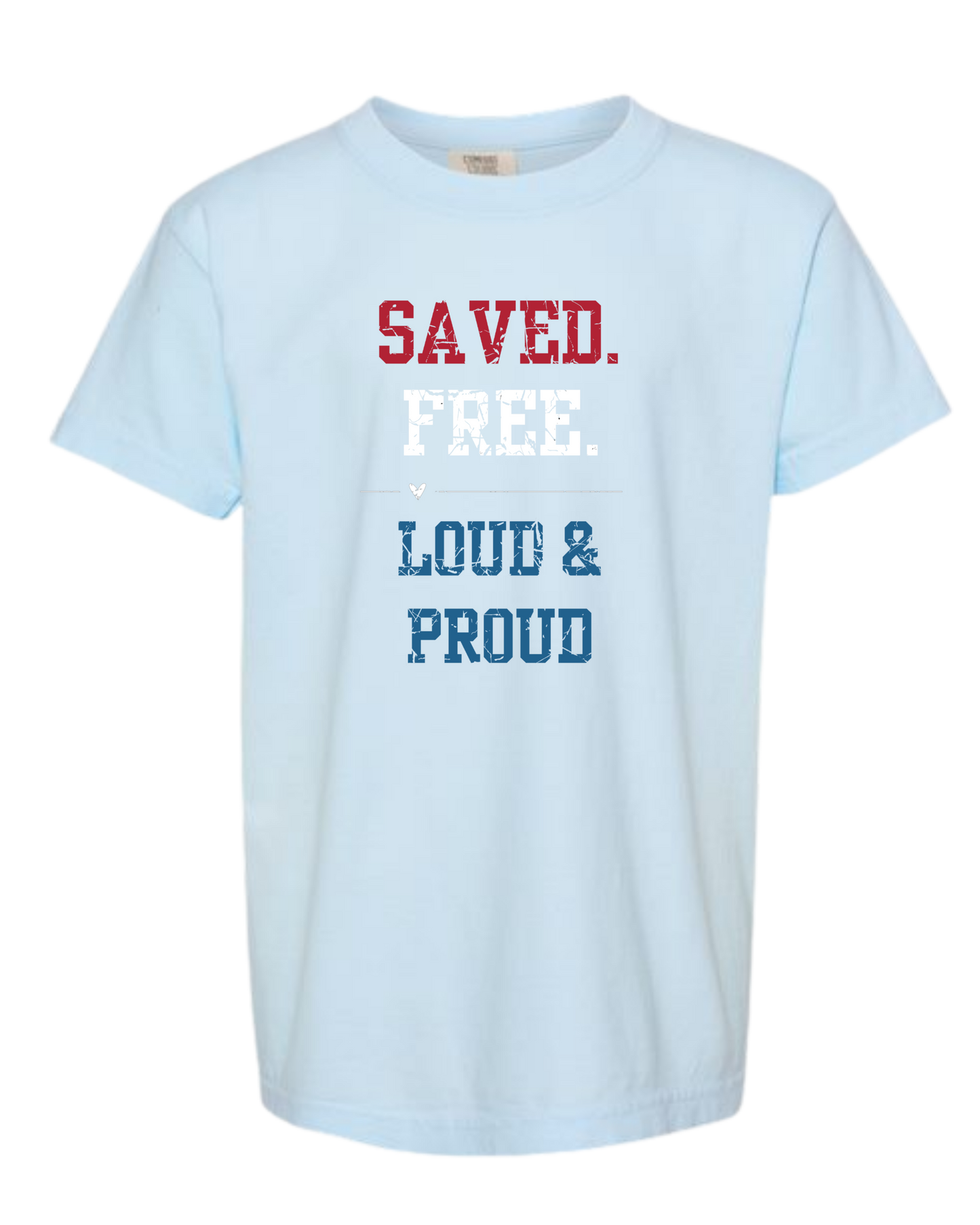 Saved. Free. Loud & Proud - Comfort Colors - Heavyweight Youth Tee - Neutral Colors & Blues
