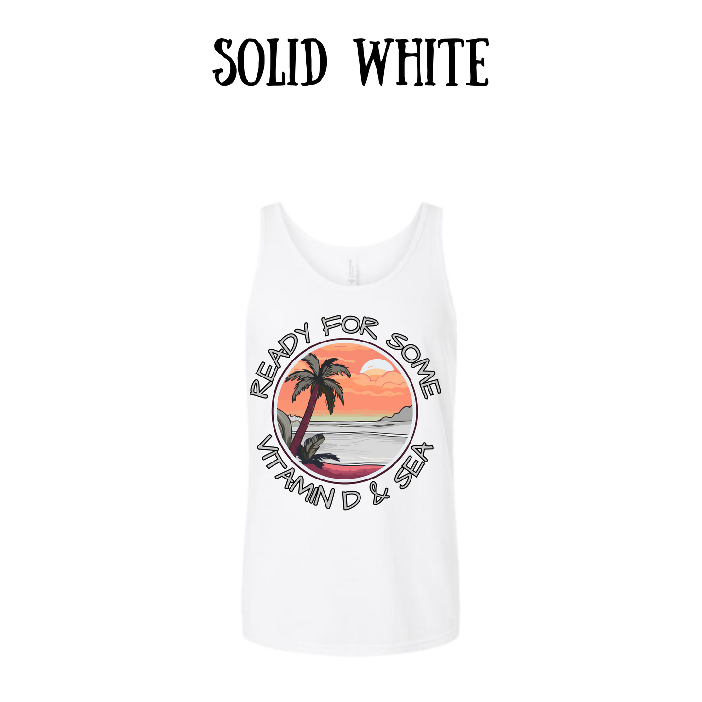 VP - Ready For Some Vitamin D & Sea - Unisex Tank